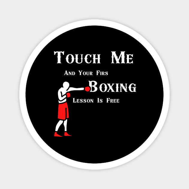 Touch Me And Your First Boxing Lesson Is Free Magnet by fall in love on_ink